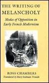 The Writing Of Melancholy: Modes Of Opposition In Early French Modernism