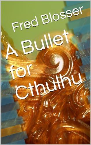 A Bullet for Cthulhu