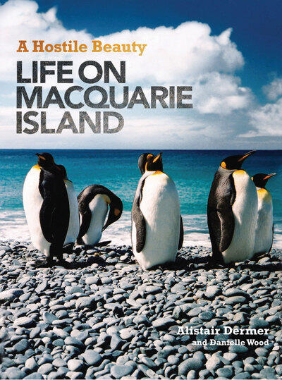 A Hostile Beauty (Life on Macquarie Island)