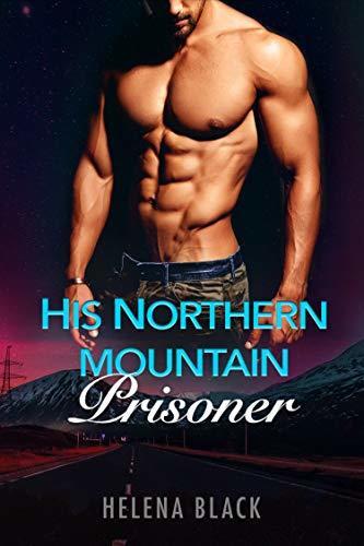 His Northern Mountain Prisoner