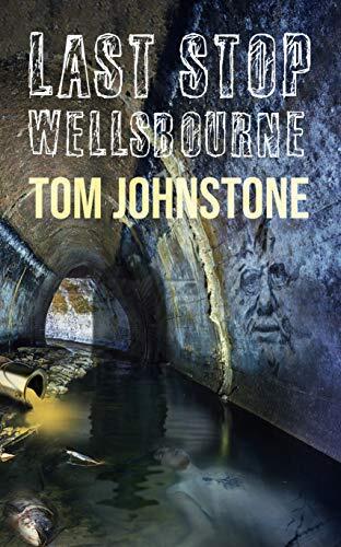 Last Stop Wellsbourne: A Collection