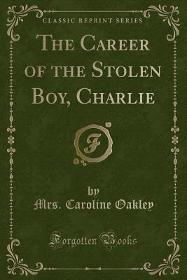 The Career of the Stolen Boy, Charlie