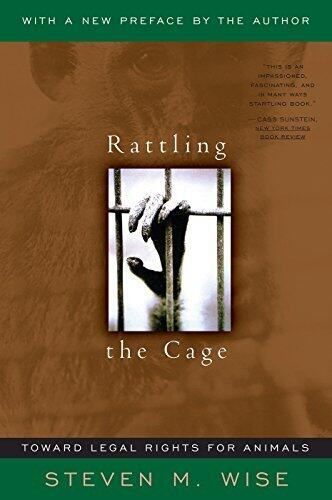 Rattling The Cage: Toward Legal Rights For Animals