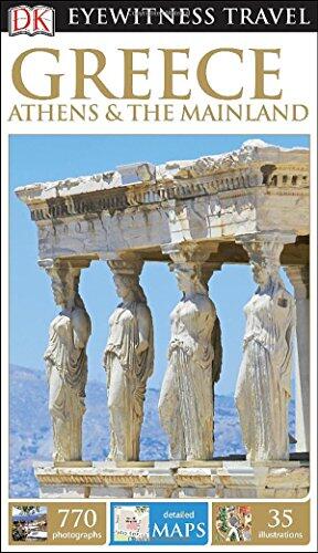 DK Eyewitness Travel Guide: Greece, Athens & the Mainland