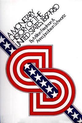 A Monetary History of the United States 1867-1960