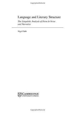 Language and Literary Structure: The Linguistic Analysis of Form in Verse and Narrative
