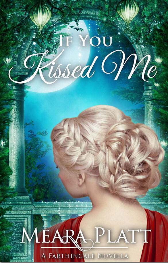 If You Kissed Me: A Farthingale Novella
