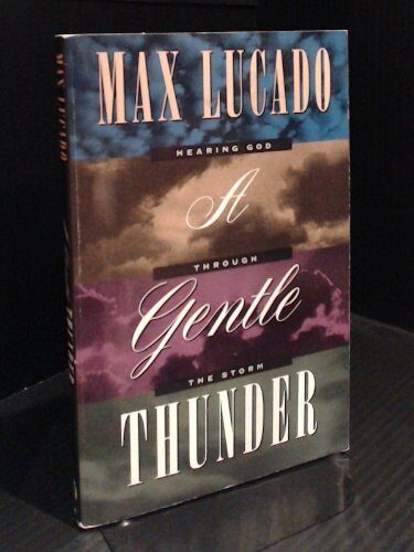 A Gentle Thunder : Hearing God Through the Storm