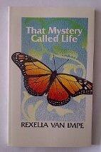 That Mystery Called Life