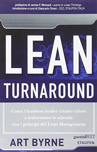 Lean Turnaround: Come i Business Leader Creano Valore e Trasformano Le Aziende con i Principi del Lean Management