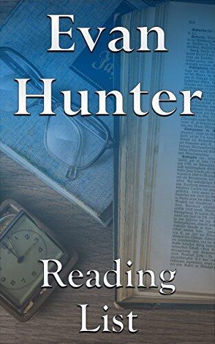 Evan Hunter: Reading List - 87th Precinct, Matthew Hope, The Last Best Hope, Fiddlers, The Big Bad City, etc.