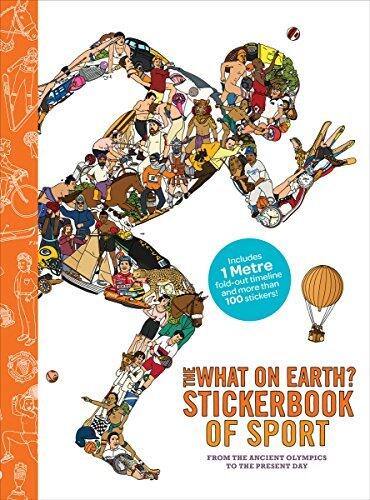 The What on Earth? Stickerbook of Sport from the Ancient Olympics to the Present Day