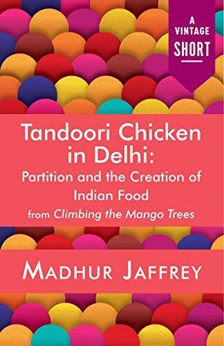 Tandoori Chicken in Delhi: Partition and the Creation of Indian Food
