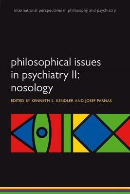 Philosophical Issues in Psychiatry II: Nosology