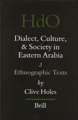 Dialect, Culture, and Society in Eastern Arabia, Volume 2: Ethnographic Texts