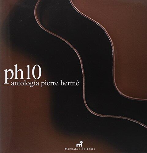 PH10: Antologia Pierre Hermé / Pierre Hermé Anthology