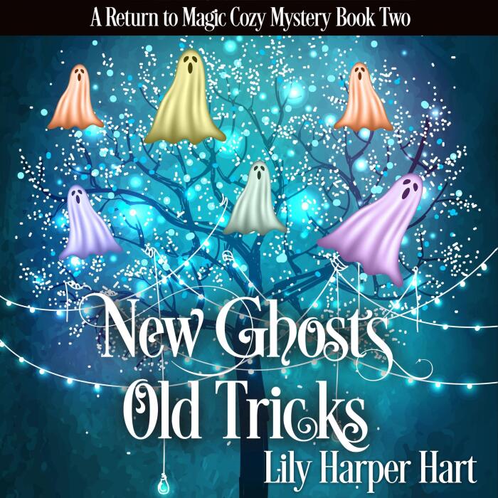 New Ghosts, Old Tricks: A Return to Magic Cozy Mystery, Book 2