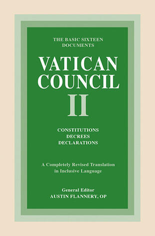 Vatican Council II: Constitutions, Decrees, Declarations: The Basic Sixteen Documents