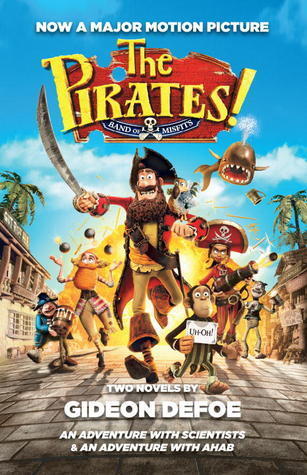 The Pirates! Band of Misfits (Movie Tie-in Edition): An Adventure with Scientists & An Adventure with Ahab