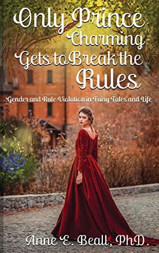 Only Prince Charming Gets to Break the Rules: Gender and Rule Violation in Fairy Tales and Life
