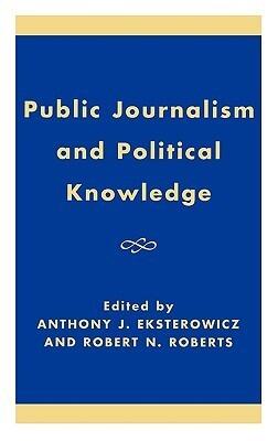Public Journalism and Political Knowledge