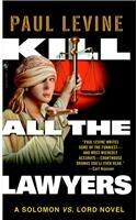 Kill All the Lawyers: A Solomon vs. Lord Novel