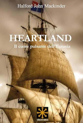 HEARTLAND: Il cuore pulsante dell’Eurasia (CHAOS MEGA)