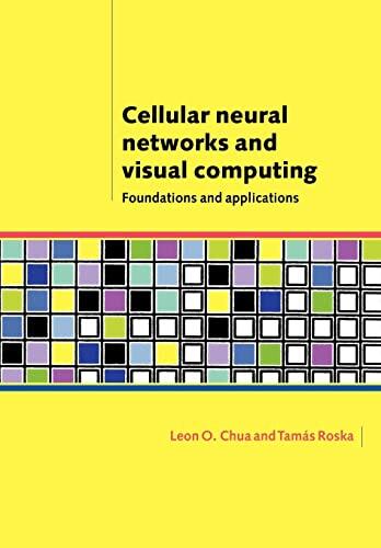 Cellular Neural Networks and Visual Computing: Foundations and Applications