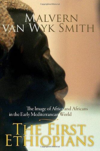 The First Ethiopians: The Image of Africa and Africans in the Early Mediterranean World