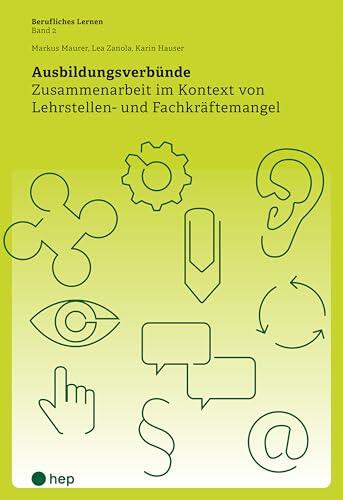 Ausbildungsverbünde (E-Book): Zusammenarbeit im Kontext von Lehrstellen- und Fachkräftemangel