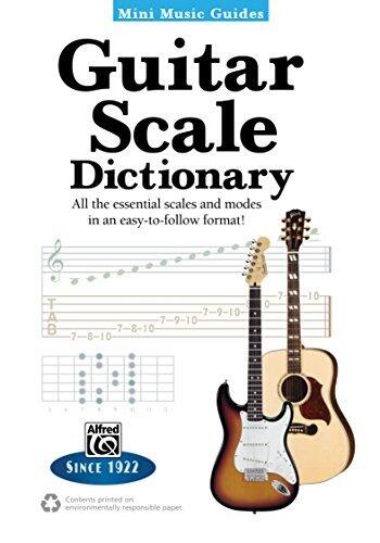 Mini Music Guides: Guitar Scale Dictionary: All the Essential Scales and Modes in an Easy-to-Follow Format!