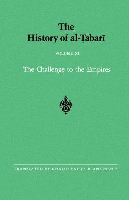 The History of Al-Tabari, Volume 11: The Challenge to the Empires