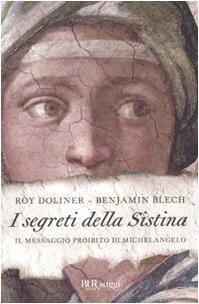 I segreti della Sistina: il messaggio proibito di Michelangelo