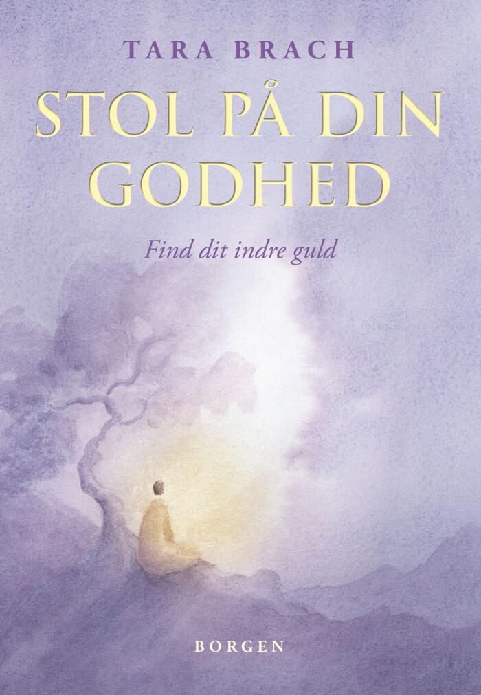Stol På Din Godhed: Find Dit Indre Guld