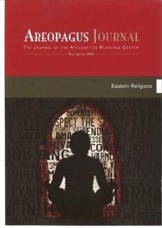 Eastern Religions: The Areopagus Journal of the Apologetics Resource Center (Volume 9, Number 3)