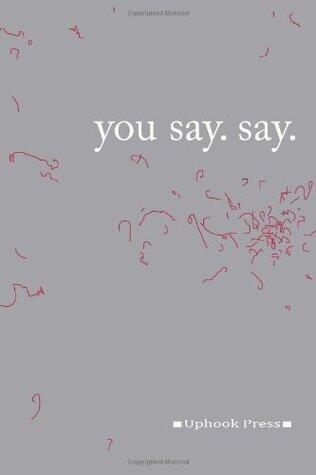 you say. say.