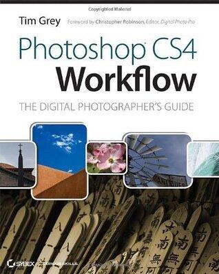 Photoshop CS4 Workflow: The Digital Photographer's Guide