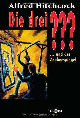 Die drei ??? und der Zauberspiegel