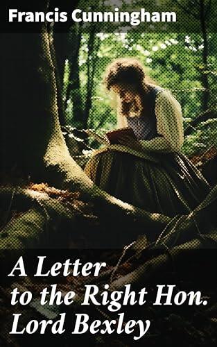 A Letter to the Right Hon. Lord Bexley: Statement to the committee of the British and Foreign Bible Society
