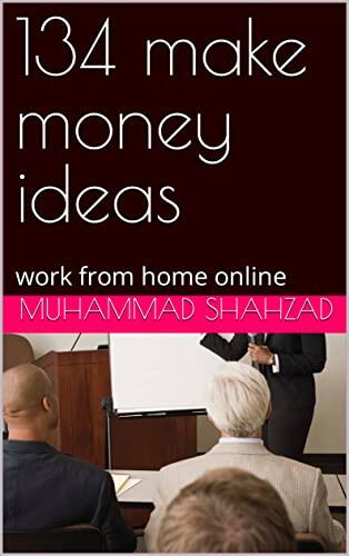 134 make money ideas: work from home online
