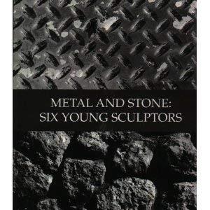 Metal and Stone: Six Young Sculptors