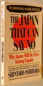 The Japan That Can Say No: Why Japan Will Be First Among Equals