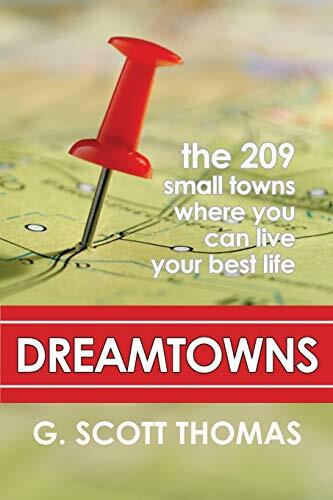 Dream Towns: The 209 Small Towns Where You Can Live Your Best Life
