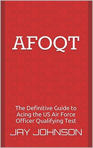 AFOQT: The Definitive Guide to Acing the US Air Force Officer Qualifying Test