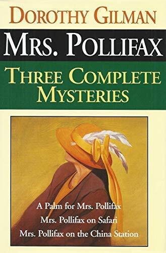 Mrs. Pollifax: Three Complete Mysteries -- A Palm for Mrs. Pollifax, Mrs. Pollifax on Safari, and Mrs. Pollifax on the China Station