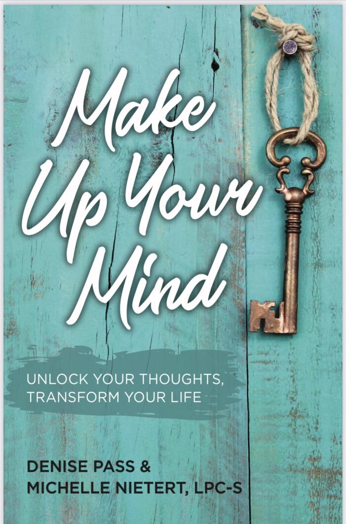Make Up Your Mind (Unlock Your Thoughts, Transform Your Life)