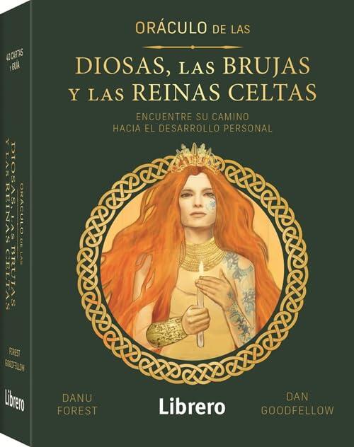 ORACULO DE LAS DIOSAS, LAS BRUJAS Y LAS REINAS CELTAS: ENCUENTRE SU CAMINO HACIA EL DESARROLLO PERSONAL