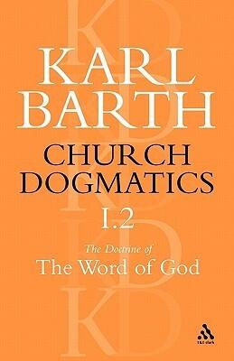 Church Dogmatics I.2: The Doctrine of the Word of God