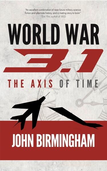 World War 3.1: A Novel of The Axis of Time