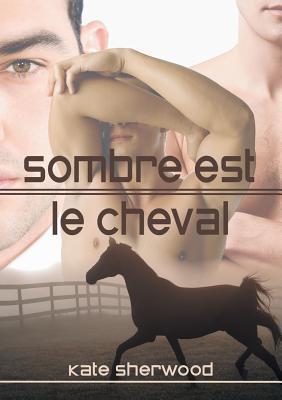 Sombre Est Le Cheval (Translation) (Californie Equestre)